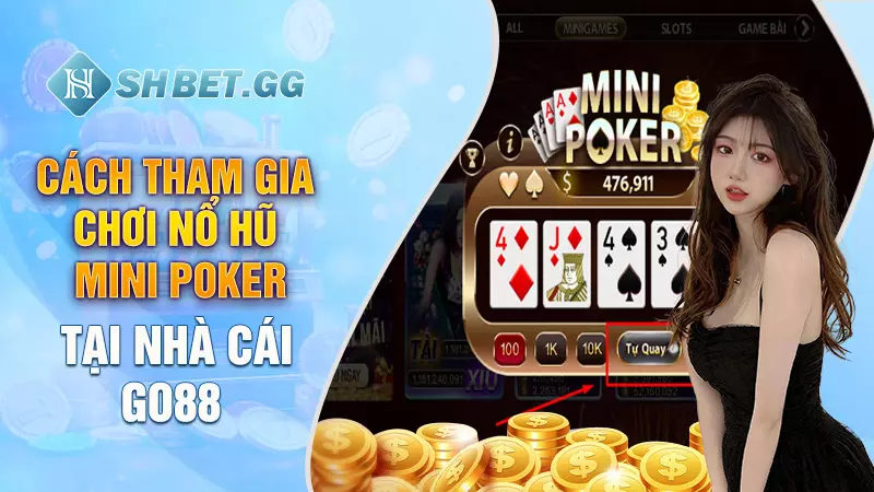 Cách tham gia chơi nổ hũ Mini Poker tại nhà cái Go88