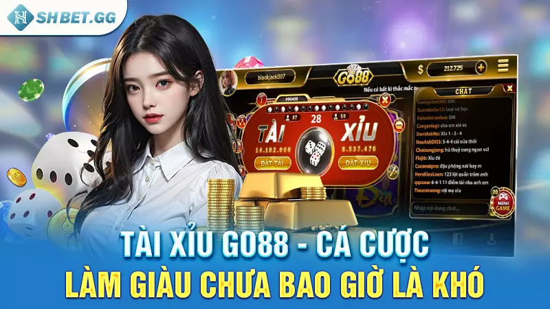 Tài xỉu Go88 - Cá cược làm giàu chưa bao giờ là khó